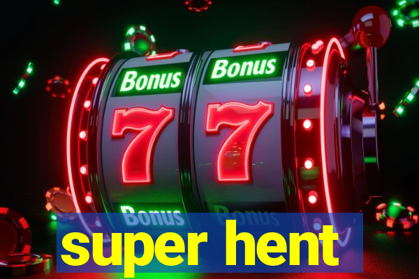 super hent
